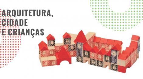 PROJETO NOVOS OLHARES – ARQUITETURA, CIDADE E CRIANÇAS